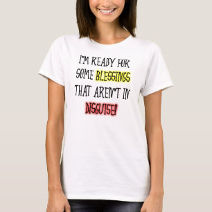 Blessings In Disguise Funny T-Shirt
