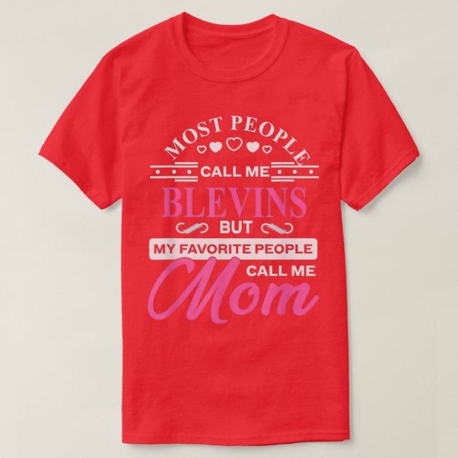 Blevins Gift Name Funny Mothers Day Personalized W T-Shirt (Design Front)