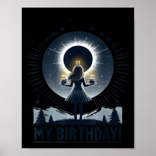 Blew Out the Sun on Birthday Total Solar Eclipse Poster