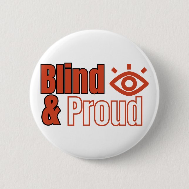 Blind And Proud 6 Cm Round Badge (Front)