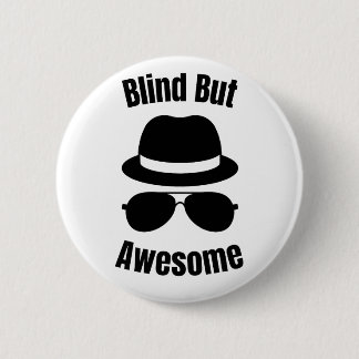 Blind But Awesome - blind pinback 6 Cm Round Badge