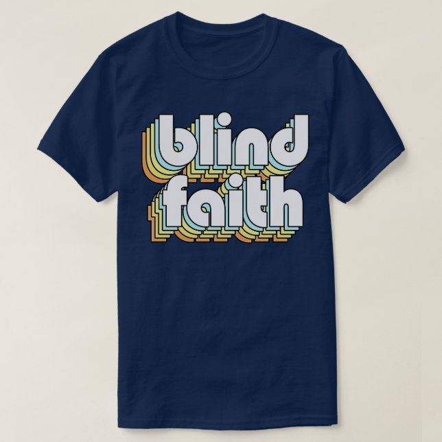 Blind Faith Retro Rainbow Typography Faded Style T-Shirt (Design Front)