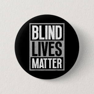 Blind Lives - Blind Awareness Visually Impaired  6 Cm Round Badge