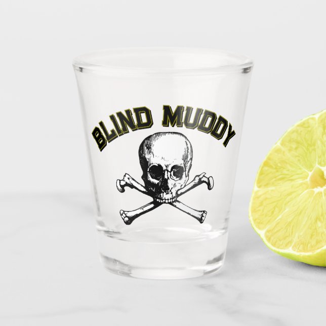 Blind Muddy Shot Glass (Front)