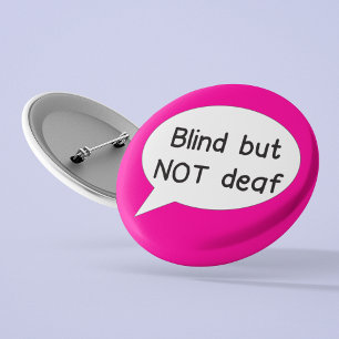 Blind not deaf badge for visually impaired pin