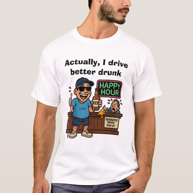Blind People drive better than drunks T-Shirt (Front)