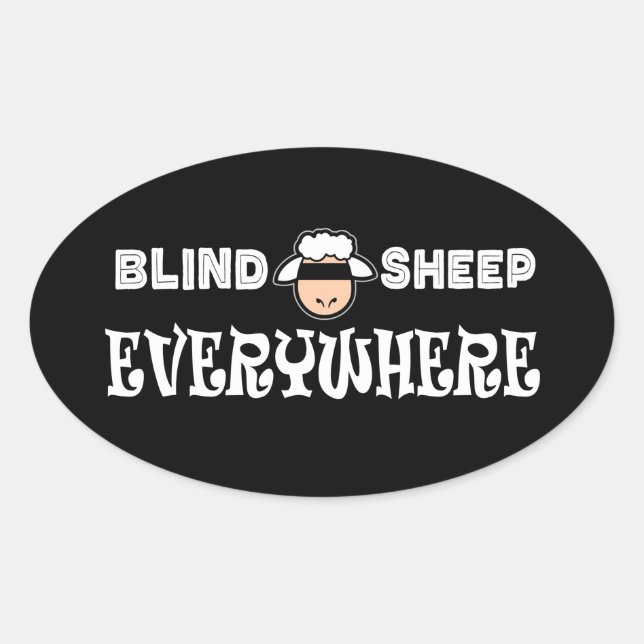 Blind Sheep Everywhere Funny Political  Oval Sticker (Front)