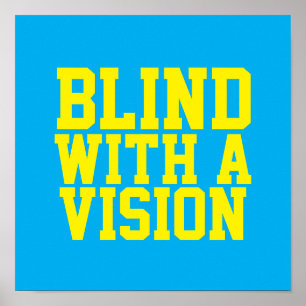 Blind With A Vision Blue Poster