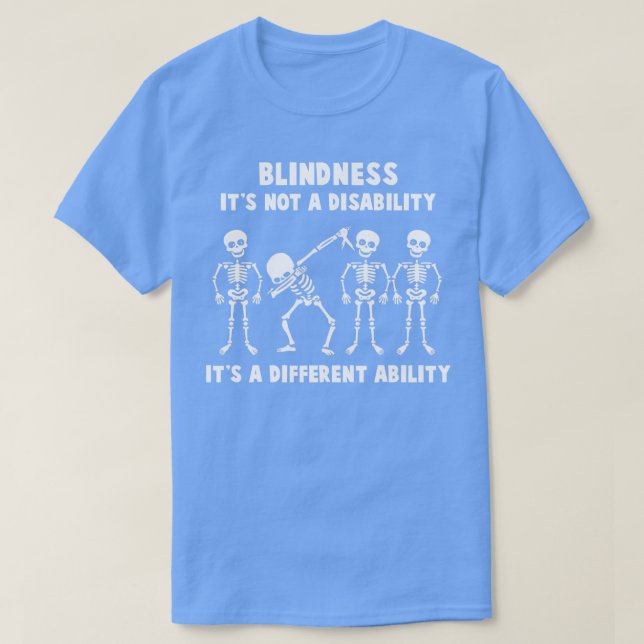 Blindness Awareness Its Not A Disability Its A Dif T-Shirt (Design Front)