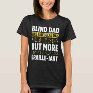 Blindness For Blind People Blind Person Braille Re T-Shirt