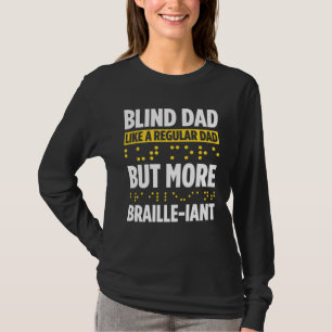 Blindness For Blind People Blind Person Braille Re T-Shirt