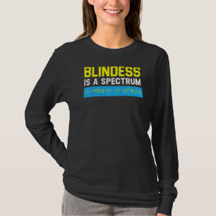 Blindness Is A Spectrum Braille Blind Awareness Vi T-Shirt