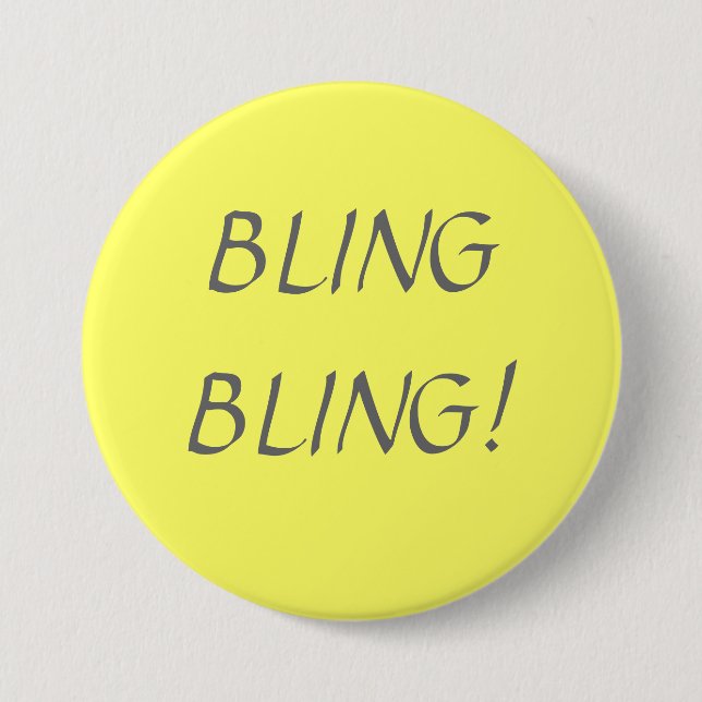 BLING BLING! 7.5 CM ROUND BADGE (Front)