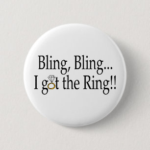 Bling Bling I Got The Ring 6 Cm Round Badge