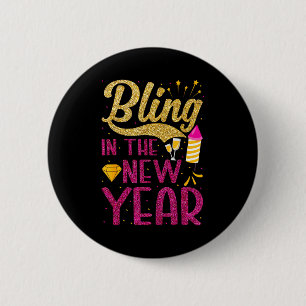 Bling In The New Year New Years Eve Party For Wome 6 Cm Round Badge