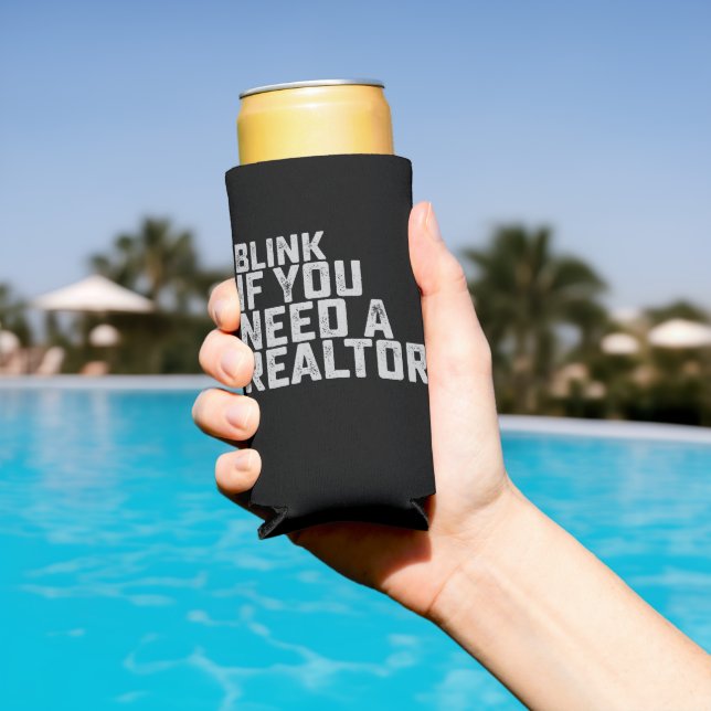 Blink If You Need A Realtor Funny Real Estate Agen Seltzer Can Cooler (In Situ Pool)