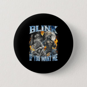 Blink If You Want Me Funny Alpha Wolf Bootleg Meme 6 Cm Round Badge