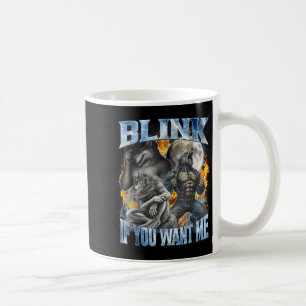 Blink If You Want Me Funny Alpha Wolf Bootleg Meme Coffee Mug