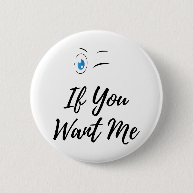 Blink if you want me funny men's  6 cm round badge (Front)