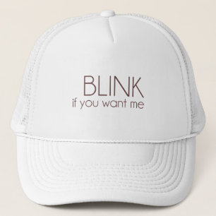 Blink If You Want Me Trucker Hat