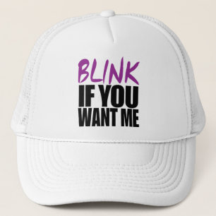 Blink If You Want Me Trucker Hat