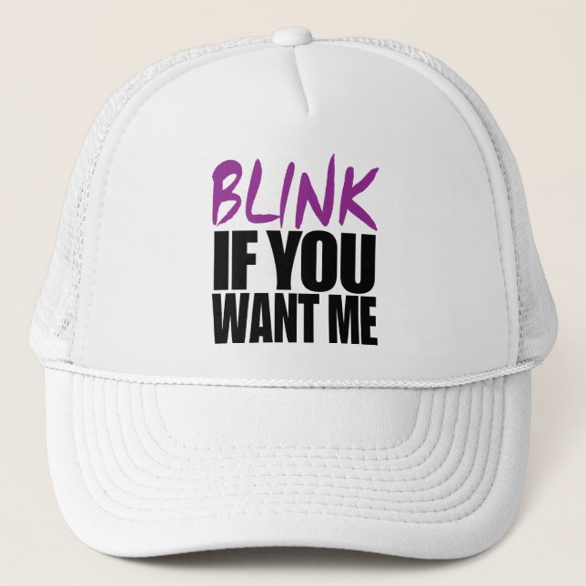 Blink If You Want Me Trucker Hat (Front)