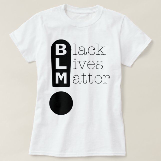 BLM Exclamation Mark Supporting Black Lives Matter T-Shirt (Design Front)