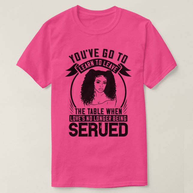 BLM Get up when no love is served 1 T-Shirt (Design Front)