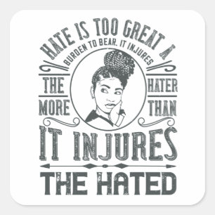 BLM - Hate is too great a burden to bear Square Sticker