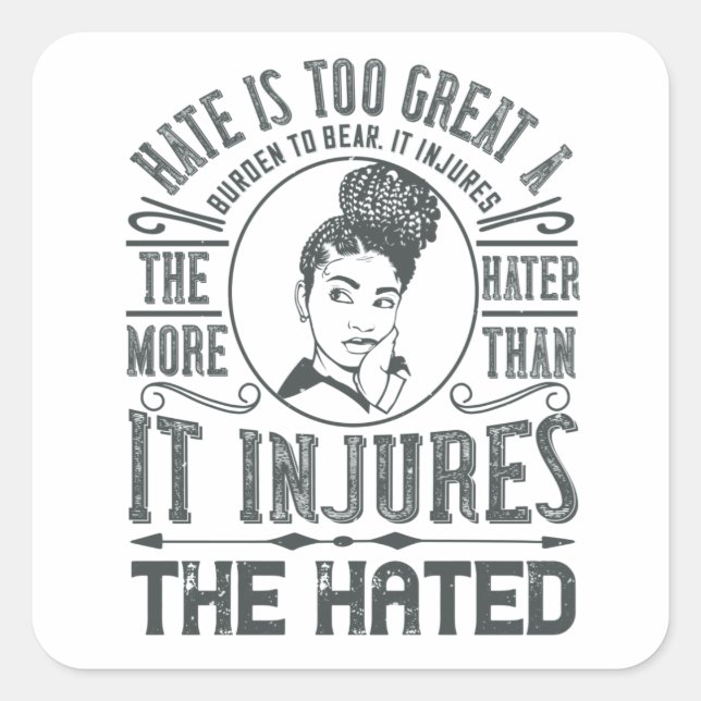 BLM - Hate is too great a burden to bear Square Sticker (Front)