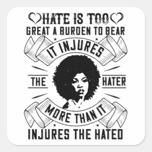 BLM - Hate is too great a burden to bear Square Sticker