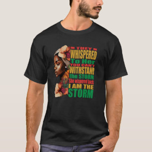 BLM Melanin Pride I Am the Storm Black History T-Shirt