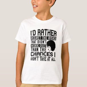 BLM - Prefer the chances to regret risks T-Shirt