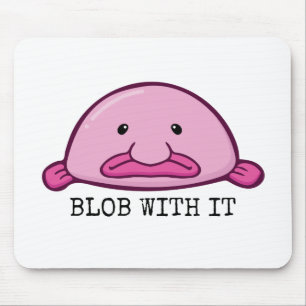 Blob with it / blobfish mouse mat
