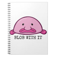Blob with it / blobfish
