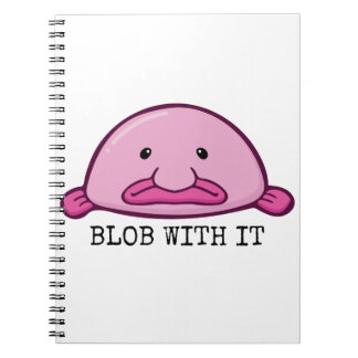 Blob with it / blobfish notebook