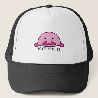 Blob with it / blobfish trucker hat