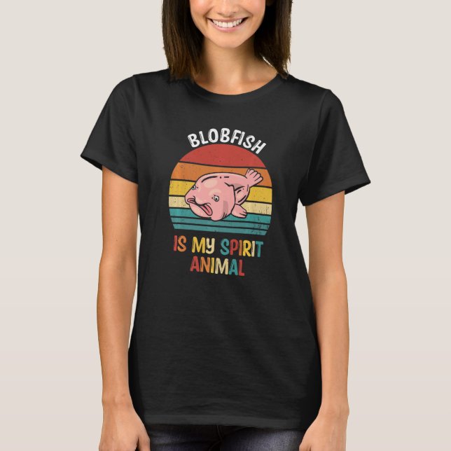 Blobfish Is My Spirit Animal Blobfish T-Shirt (Front)