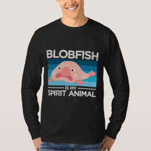 Blobfish Is My Spirit Animal Favourite Blobfish T-Shirt