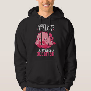 Blobfish No Therapy Meme Ugly Blobfish Hoodie