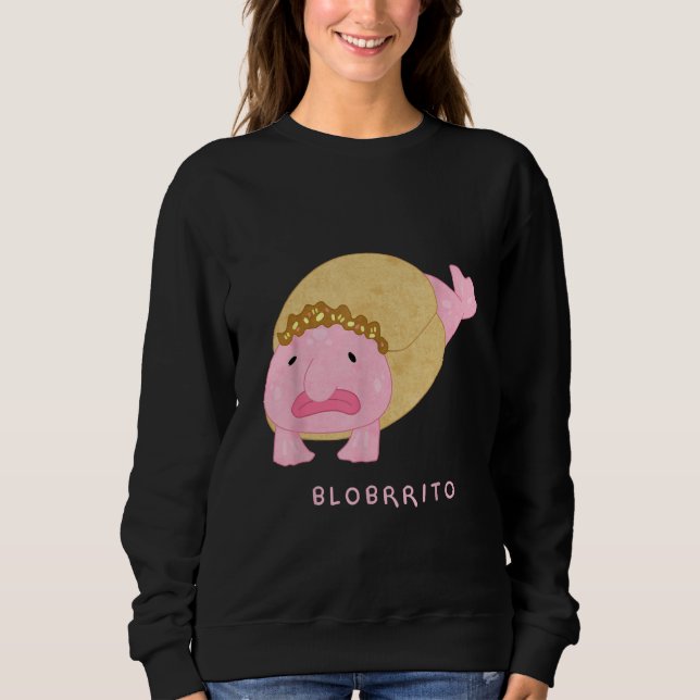 Blobritto Blobfish Burrito Pun - Funny Fish Sweatshirt (Front)