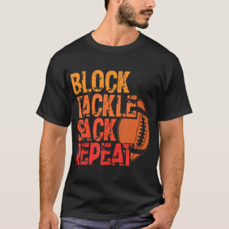Block Tackle Sack Repeat Football Defensive T-Shirt
