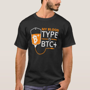 Blockchain My Blood Type Is Bitcoin Cryptocurrency T-Shirt