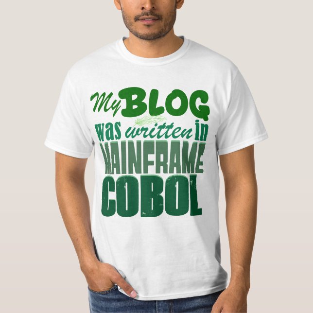 Blog Was Coded in COBOL – Retro Mainframe Develope T-Shirt (Front)