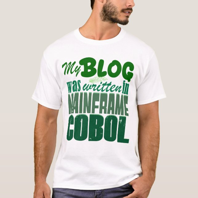 Blog Was Coded in COBOL – Retro Mainframe Develope T-Shirt (Front)