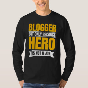 Blogger Writer Publisher Blog Content Creator Blog T-Shirt