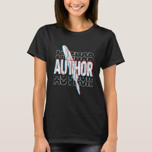 Blogger Writing Blogging Journalist Novelist Autho T-Shirt