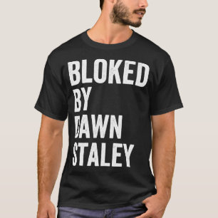 Bloked By Dawn Staley Text Style White Font T-Shirt