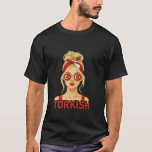 Blond Turkish Girl Turkey Flag Turkish Girlfriend  T-Shirt