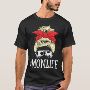 Blonde Mum Life Soccer Mum Mothers Day 2021 Messy T-Shirt